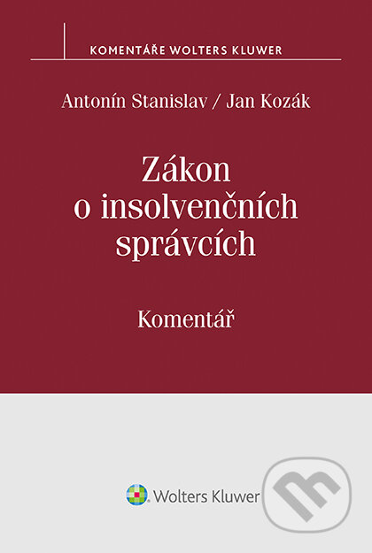 E-kniha: Zákon o insolvenčních správcích. Komentář (Jan Kozák). Wolters Kluwer ČR, 2017