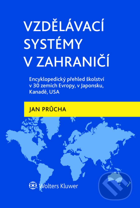 E-kniha: Vzdělávací systémy v zahraničí: Encyklopedický přehled školství v 30 zemích Evropy, v Japonsku, Kanadě, USA (Jan Průcha)