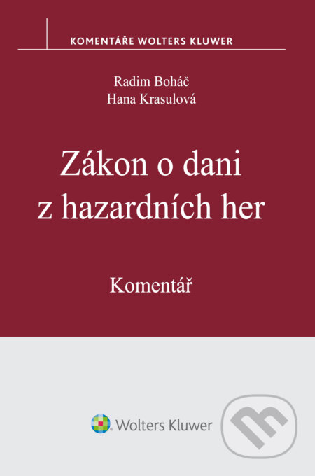 E-kniha: Zákon o dani z hazardních her (Hana Krasulová a Radim Boháč). Wolters Kluwer ČR, 2017