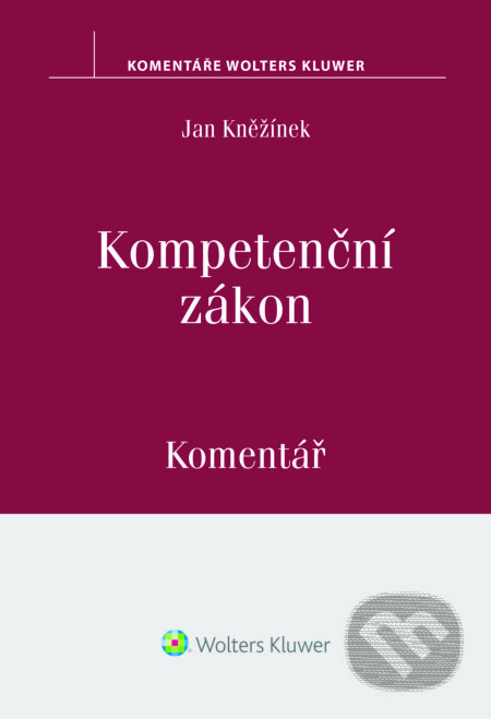 E-kniha: Kompetenční zákon. Komentář (Jan Kněžínek). Wolters Kluwer ČR, 2016