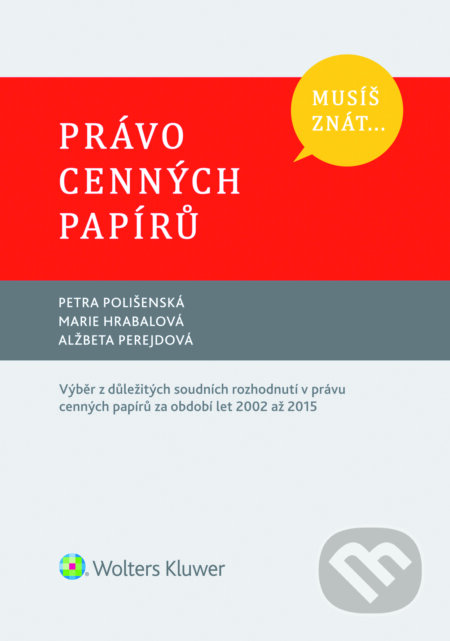 E-kniha: Právo cenných papírů (Alžbeta Perejdová, Marie Hrabalová a Petra Polišenská). Wolters Kluwer ČR, 2016