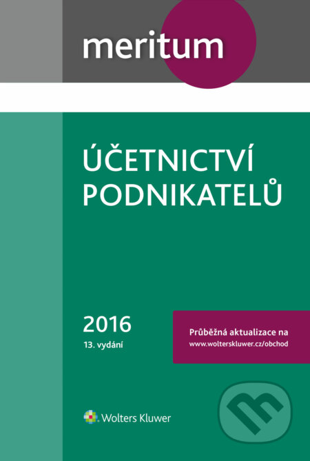 E-kniha: Meritum Účetnictví podnikatelů 2016 (Autorský kolektiv). Wolters Kluwer ČR, 2016