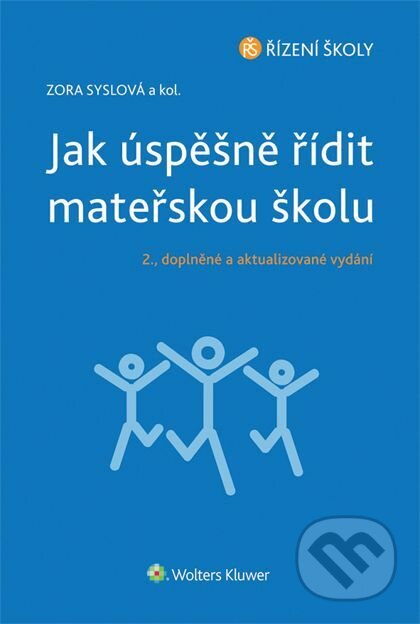 E-kniha: Jak úspěšně řídit mateřskou školu - 2., doplněné a aktualizované vydání (Zora Syslová). Wolters Kluwer ČR, 2015