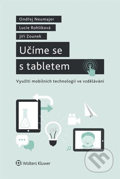 E-kniha: Učíme se s tabletem (Jiří Zounek, Lucie Rohlíková a Ondřej Neumajer)