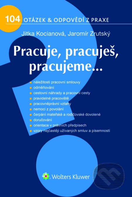 E-kniha: Pracuje, pracuješ, pracujeme (Jaromír Zrutský a Jitka Kociánová). Wolters Kluwer ČR, 2015
