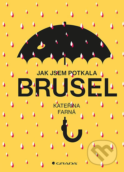 Jak jsem potkala Brusel - Kateřina Farná, Grada, 2019