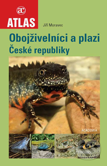 Obojživelníci a plazi České republiky - Jiří Moravec, Academia, 2019