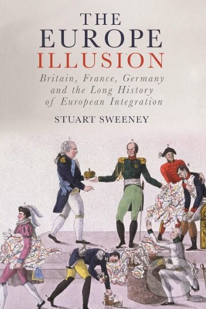 The Europe Illusion - Stuart Sweeney, Reaktion Books, 2019