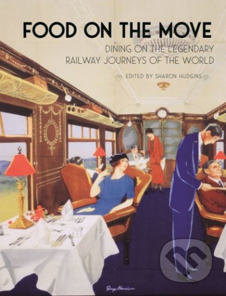 Food on the Move - Sharon Hudgins, Reaktion Books, 2018