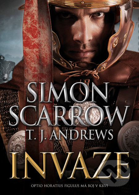 Invaze - Simon Scarrow, T.J. Andrews, BB/art, 2019