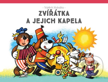 Zvířátka a jejich kapela - Vojtěch Kubašta - kniha z kategorie Pro děti