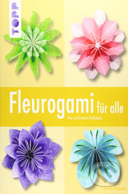 Fleurogami für alle - Armin Täubner, Frech, 2019