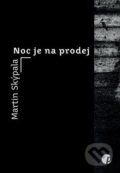 Noc je na prodej - Martin Skýpala, Protimluv, 2017