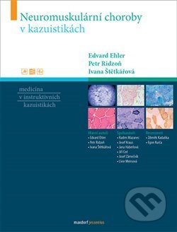 Neuromuskulární choroby v kazuistikách - Edvard Ehler, Maxdorf, 2019