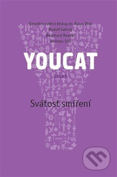 Youcat: Svátost smíření - Klaus Dick, Rudolf Gehring, Karmelitánské nakladatelství, 2017