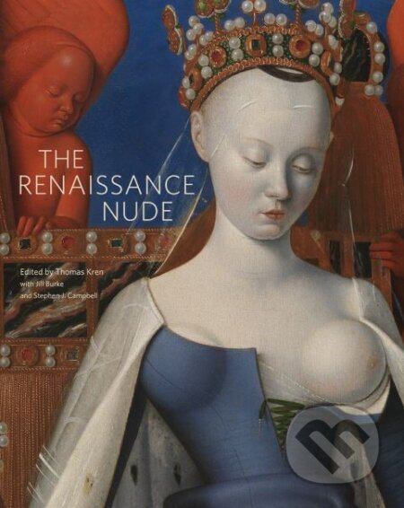 Renaissance Nude - Thomas Kren, Jill Burke a kol., Getty Publications, 2018