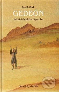 Gedeón (Příběh biblického bojovníka) - Jan B. Zach - kniha z kategorie Historie
