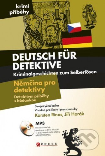 Němčina pro detektivy - Detektivní příběhy s hádankou - Karsten Rinas, Jiří Horák, Edika, 2013