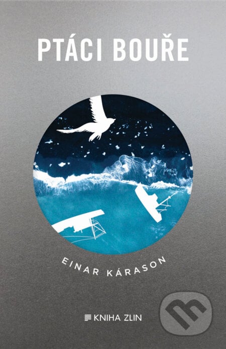 Ptáci bouře - Einar Kárason, Kniha Zlín, 2019