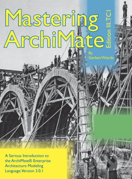 Mastering ArchiMate Edition III - Gerben Wierda, R&A, 2017