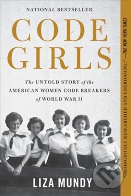 Code Girls - Liza Mundy, Hachette Book Group US, 2018