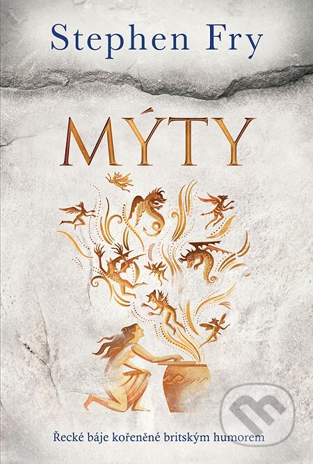 Mýty - Stephen Fry, BETA - Dobrovský, 2019