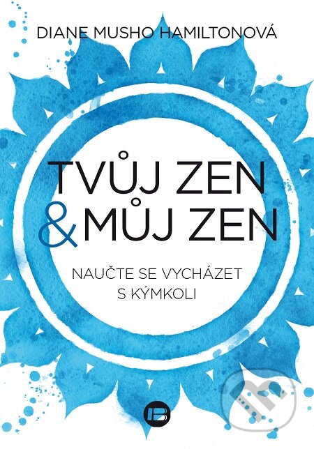 E-kniha: Tvůj zen a můj zen (Diane Musho Hamilton)