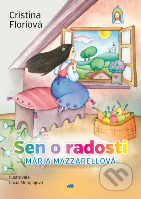 Sen o radosti (Mária Mazzarellová) - Cristina Flori, Lucia Mongioje (ilustrácie) - kniha z kategorie Hádanky a říkanky