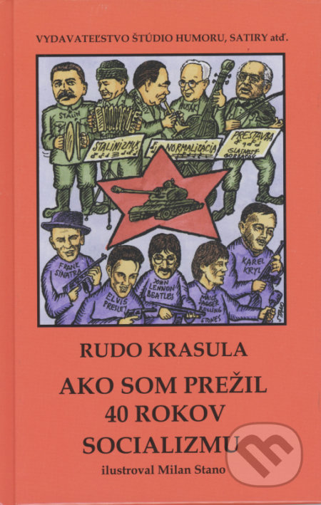 Ako som prežil 40 rokov socializmu - Rudo Krasula, Vydavateľstvo Štúdio humoru a satiry, 2019