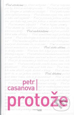 Protože - Petr Casanova, First Class Publishing, 2018