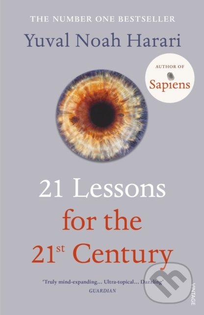 21 Lessons for the 21st Century - Yuval Noah Harari, Vintage, 2019
