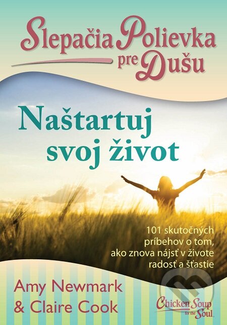 E-kniha: Slepačia polievka pre dušu: Naštartuj svoj život (Amy Newmark a Claire Cook)