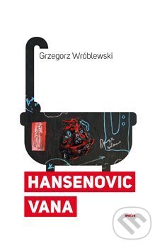 Hansenovic vana - Grzegorz Wróblewski, Weles, 2018