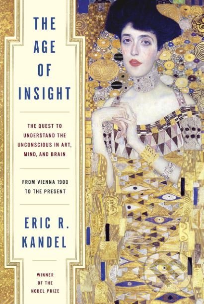 The Age of Insight - Eric R. Kandel, Random House, 2012