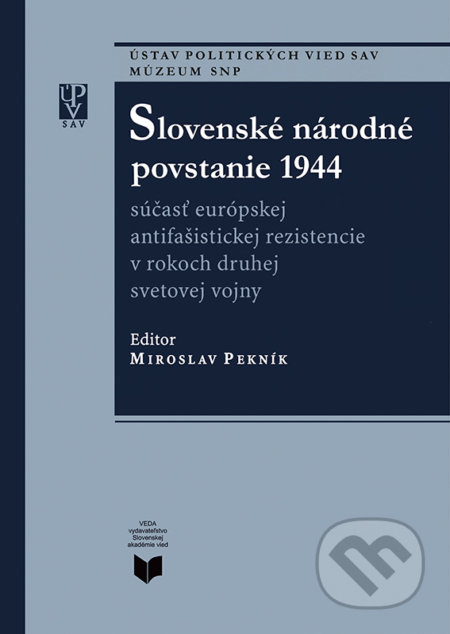 Slovenské národné povstanie 1944, VEDA, Ústav politických vied SAV, 2009