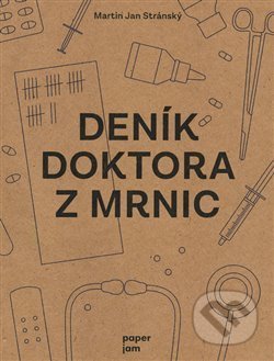 Deník doktora z Mrnic - Martin Jan Stránský, 2019