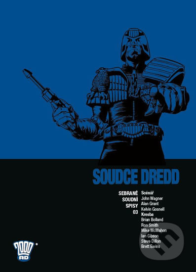 Soudce Dredd 03 (Sebrané soudní spisy) - Alan Grant, John Wagner, Kevin Gossnel, Mike McMahon (Ilustrácie), Brian Bolland (Ilustrácie), Steve Dillon …