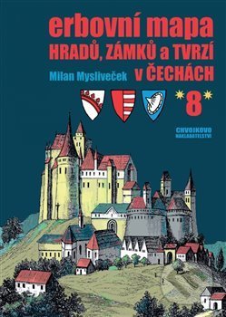 Erbovní mapa hradů, zámků a tvrzí v Čechách 8 - Milan Mysliveček, Chvojkovo nakladatelství, 2017