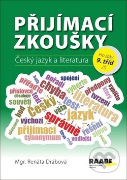Přijímací zkoušky Český jazyk a literatura - Renáta Drábová, Raabe, 2018