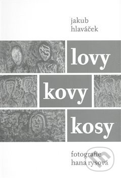 Lovy kovy kosy - Jakub Hlaváček, Malvern, 2008