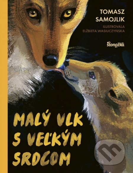 Malý vlk s veľkým srdcom - Tomasz Samojlik, Ikar, 2019