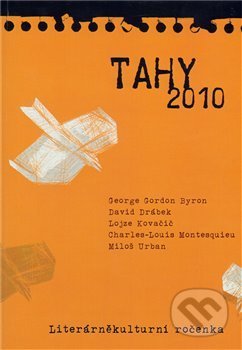 Tahy 2010 - George Gordon Byron, David Drábek, Lojze Kovačič, Charles Montesquieu, MilošUrban, Pavel Mervart, 2011