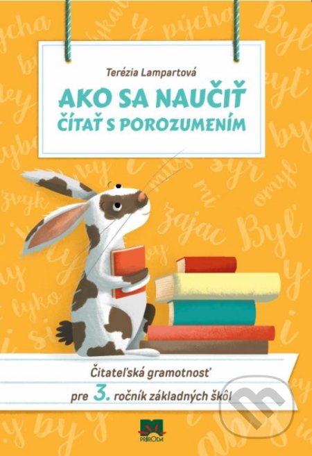 Ako sa naučiť čítať s porozumením (3. ročník) - Terézia Lampartová, Daniela Ondreičková (ilustrátor), Príroda, 2019