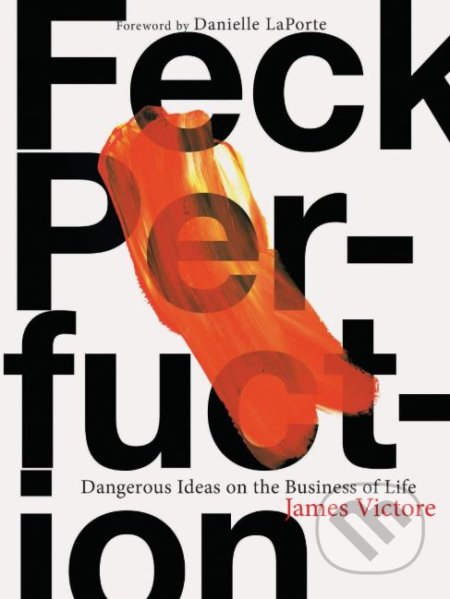 Feck Perfuction - James Victore, Chronicle Books, 2019