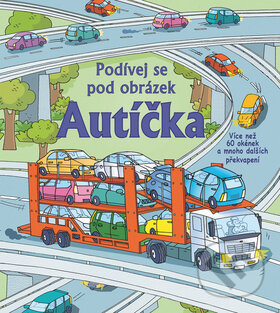 Podívej se pod obrázek: Autíčka, Svojtka&Co., 2013