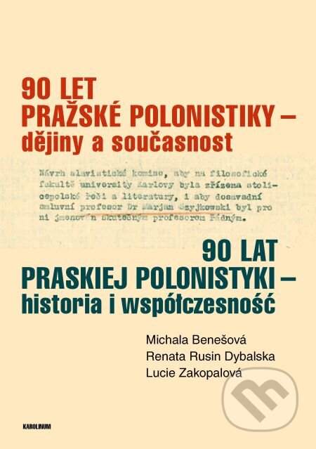 90 let pražské polonistiky – dějiny a současnost - Michala Benešová, Karolinum, 2013