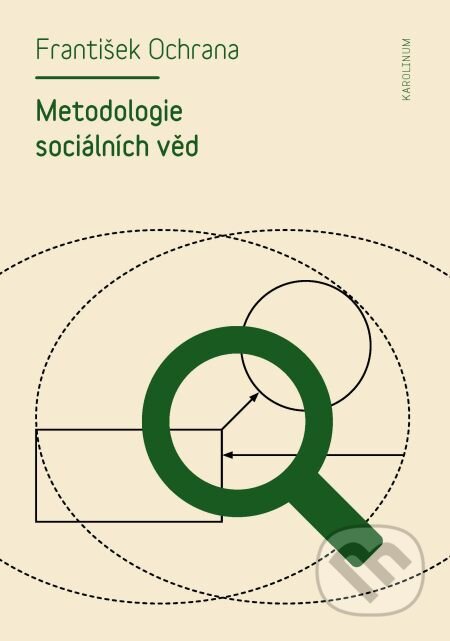 Metodologie sociálních věd - František Ochrana, Karolinum, 2013
