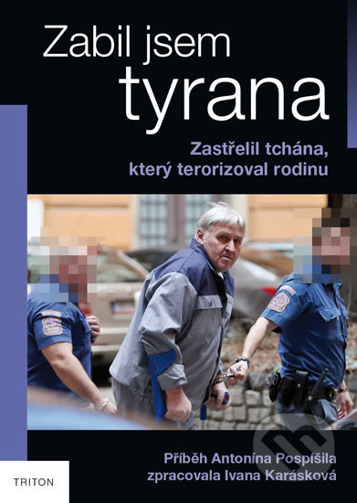 Zabil jsem tyrana - Ivana Karásková, Triton, 2019