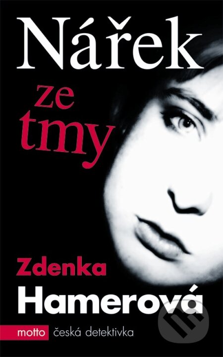 Nářek ze tmy - Zdenka Hamerová, Motto, 2005