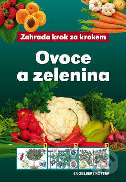 Ovoce a zelenina - Engelbert Kötter, Ottovo nakladatelství, 2009